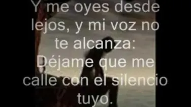 Poema 15 ...Me Gustas Cuando Callas...